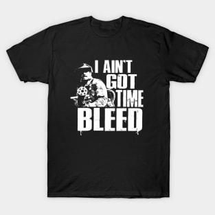 I AIN'T GOT TIME TO BLEED FUNNY RETRO T-Shirt